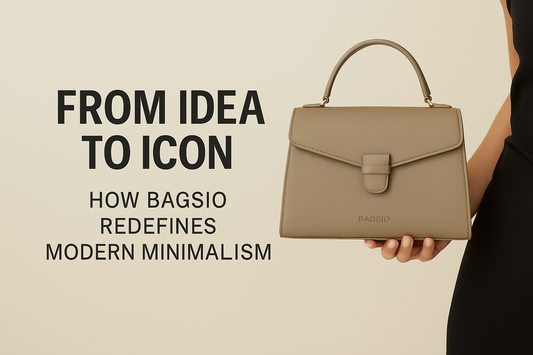 From Idea to Icon — How Bagsio Redefines Modern Minimalism